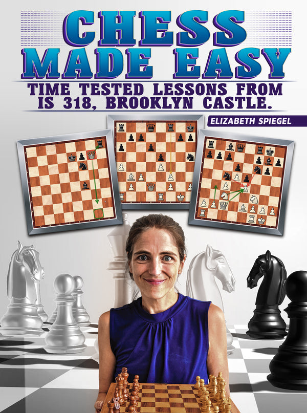 Chess Made Easy by Elizabeth Spiegel