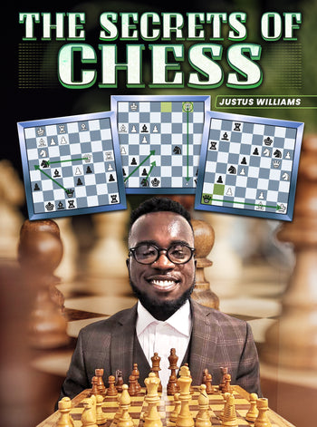 The Secrets of Chess by Justus Williams